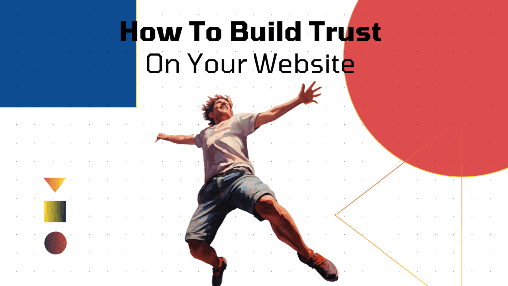 how to build trust on your website