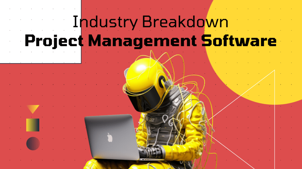 industry breakdown project managment software