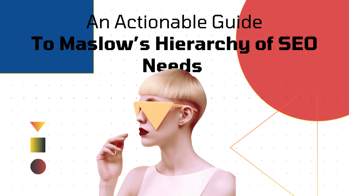 Maslow's Hierarchy of SEO Needs