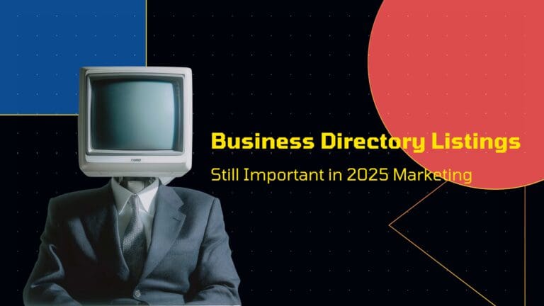 Business Directory Listings - Still Important in 2025 Marketing