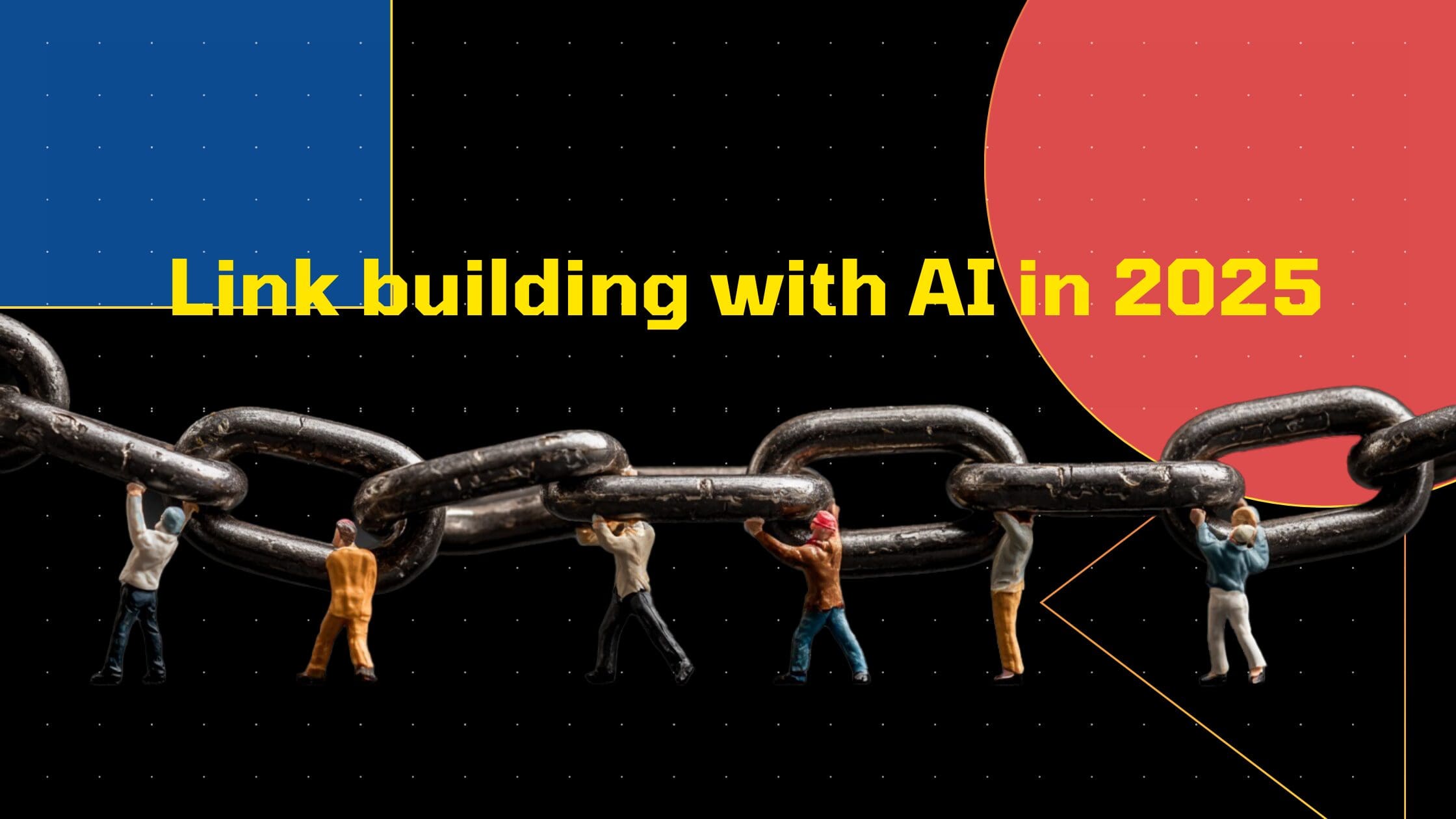 Guide: Link Building With AI in 2025