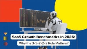 SaaS Growth Benchmarks in 2025: Why the 3-3-2-2-2 Rule Matters?