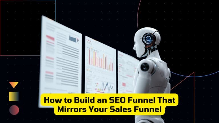 How to Build an SEO Funnel That Mirrors Your Sales Funnel