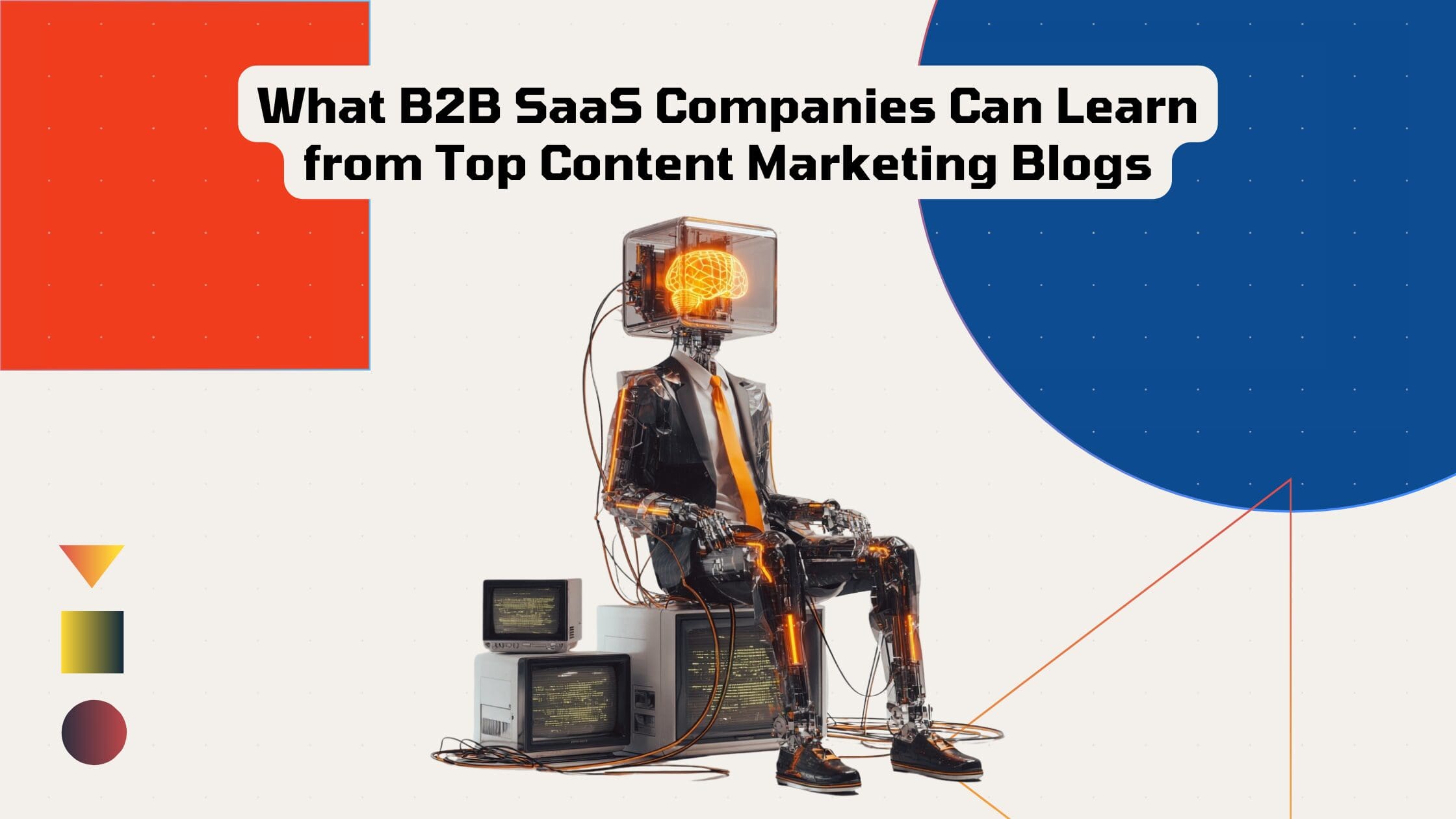 What B2B SaaS Companies Can Learn from Top Content Marketing Blogs