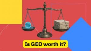 Is GEO Worth It Blog header