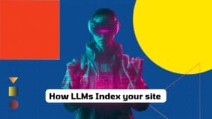 How LLMs Index Your Site: A Founder’s Guide to Approaching GEO the Right Way